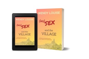 no SEX and the VILLAGE van Wendy Louise,  feelgood columns